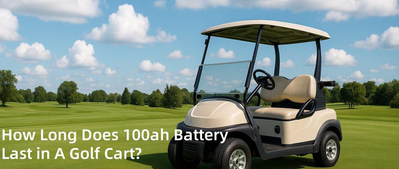 How Long Does 100ah Battery Last in A Golf Cart