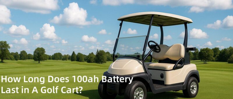 How Long Does 100ah Battery Last in A Golf Cart